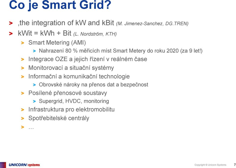 ) > Integrace OZE a jejich řízení v reálném čase > Monitorovací a situační systémy > Informační a komunikační technologie > Obrovské