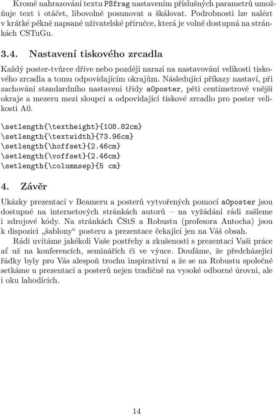 Nastavení tiskového zrcadla Každý poster-tvůrce dříve nebo později narazí na nastavování velikosti tiskového zrcadla a tomu odpovídajícím okrajům.