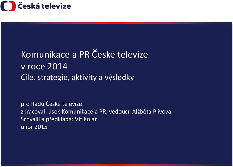 televize zpracoval: úsek Komunikace a PR, vedoucí