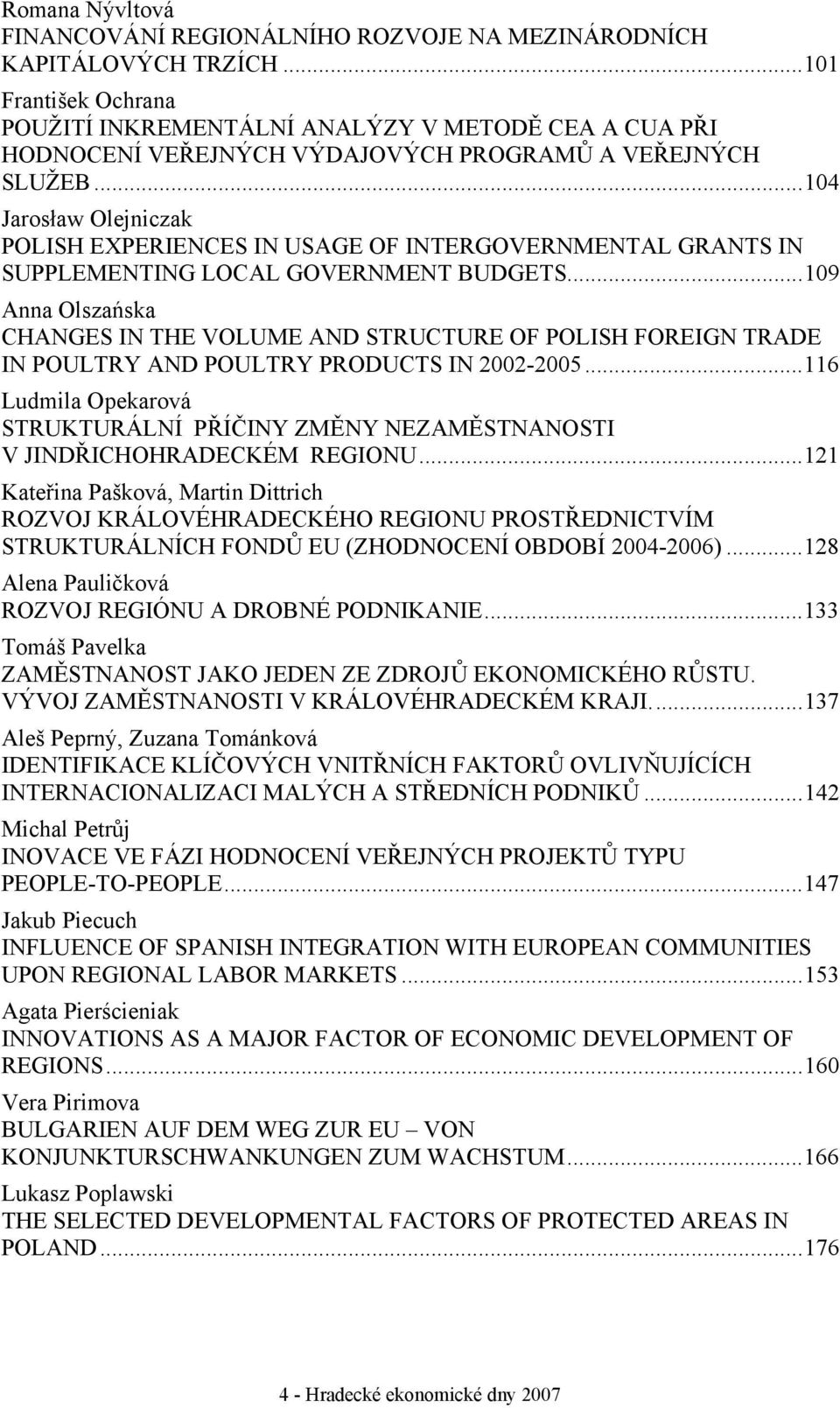 ..104 Jarosław Olejniczak POLISH EXPERIENCES IN USAGE OF INTERGOVERNMENTAL GRANTS IN SUPPLEMENTING LOCAL GOVERNMENT BUDGETS.