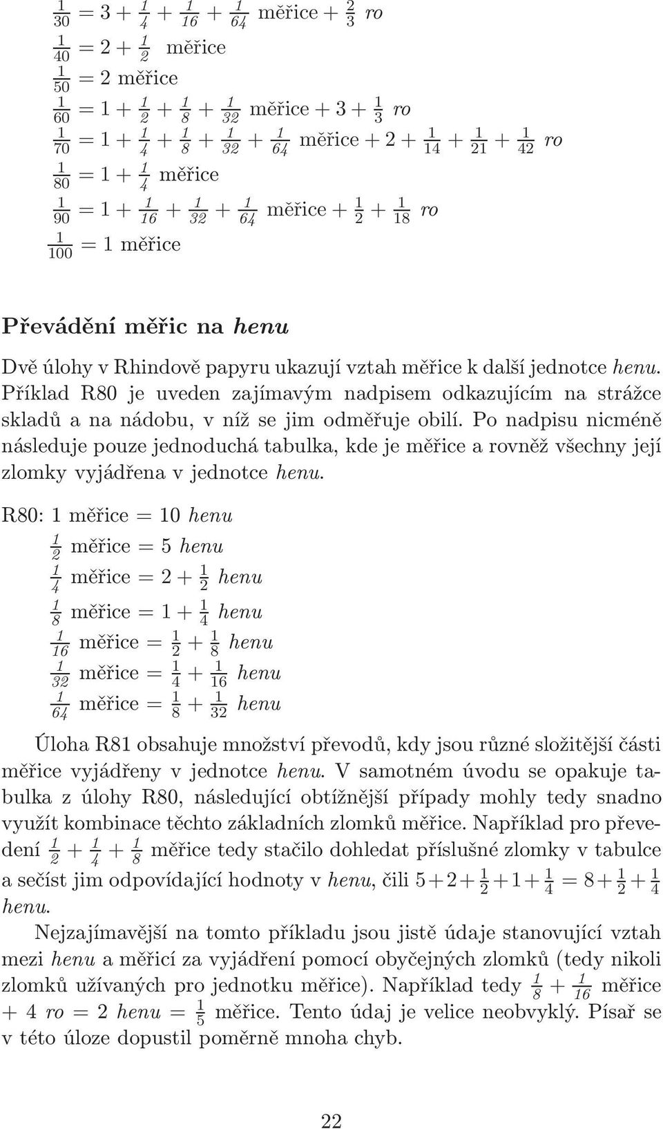 Příklad R80 je uveden zajímavým nadpisem odkazujícím na strážce skladů a na nádobu, v níž se jim odměřuje obilí.