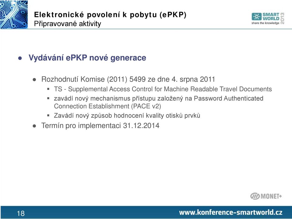 srpna 2011 TS - Supplemental Access Control for Machine Readable Travel Documents zavádí nový