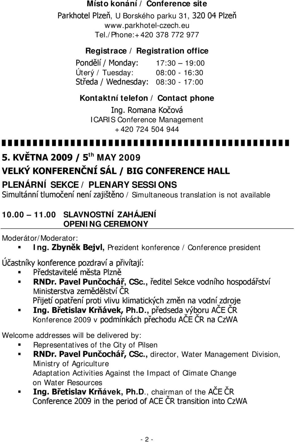 Romana Kočová ICARIS Conference Management +420 724 504 944 5.