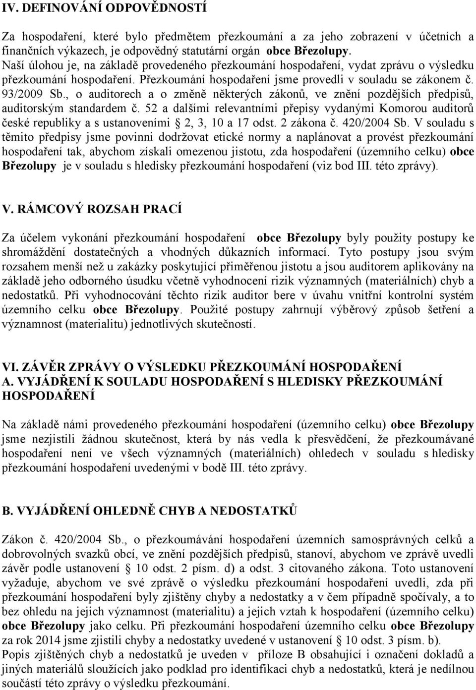 , o auditorech a o změně některých zákonů, ve znění pozdějších předpisů, auditorským standardem č.