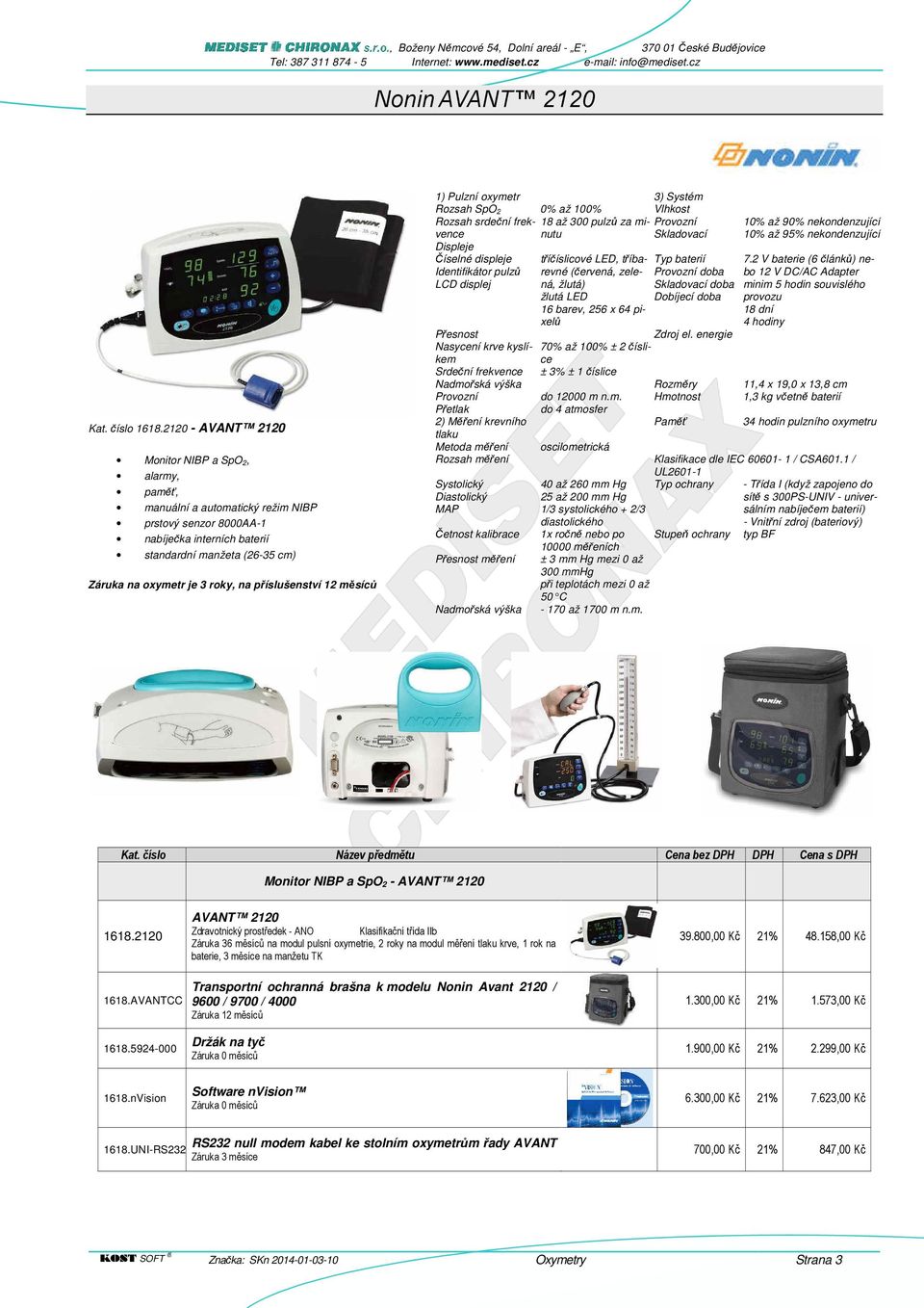 na příslušenství 12 měsíců 1) Pulzní oxymetr 3) Systém Rozsah SpO 2 0% až 100% Vlhkost Rozsah srdeční frekvencnutu 18 až 300 pulzů za mi- Provozní Skladovací Displeje Číselné displeje Identifikátor