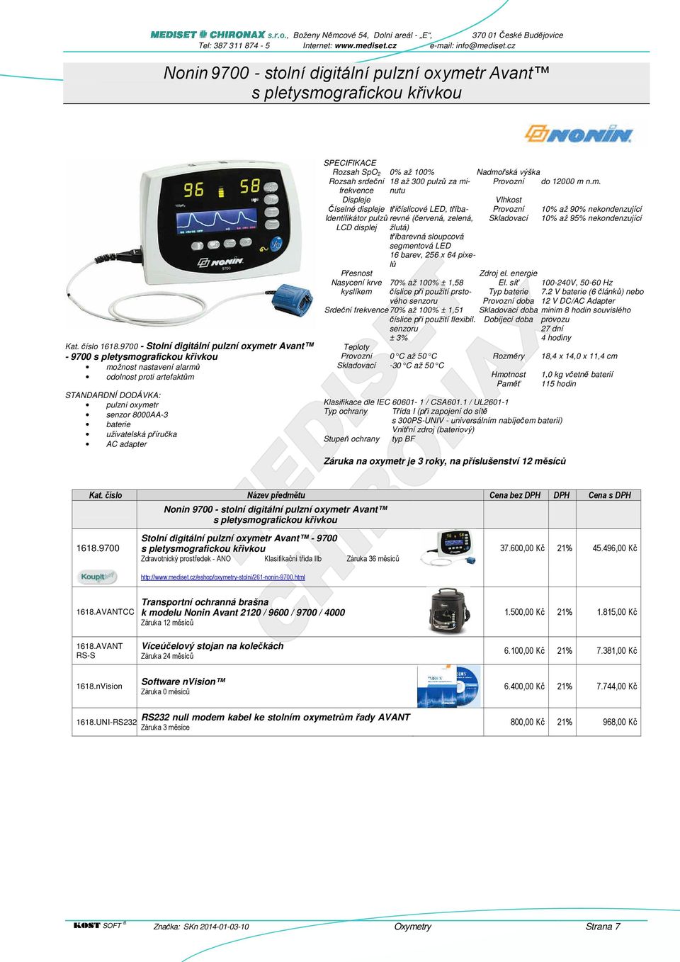 uživatelská příručka AC adapter SPECIFIKACE Rozsah SpO 2 0% až 100% Nadmo