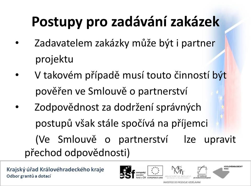 partnerství Zodpovědnost za dodržení správných postupů však