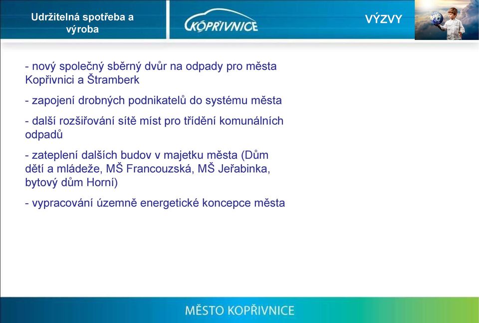 pro třídění komunálních odpadů - zateplení dalších budov v majetku města (Dům dětí a mládeže,