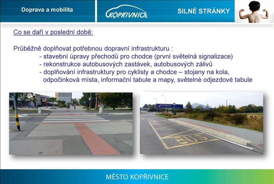 rekonstrukce autobusových zastávek, autobusových zálivů - doplňování infrastruktury pro