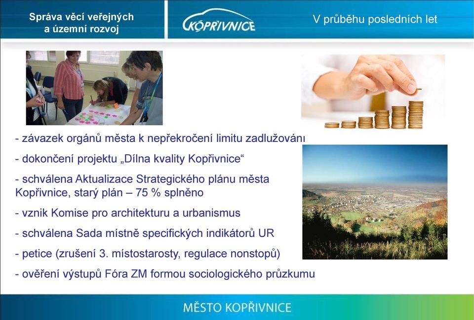 Kopřivnice, starý plán 75 % splněno - vznik Komise pro architekturu a urbanismus - schválena Sada místně