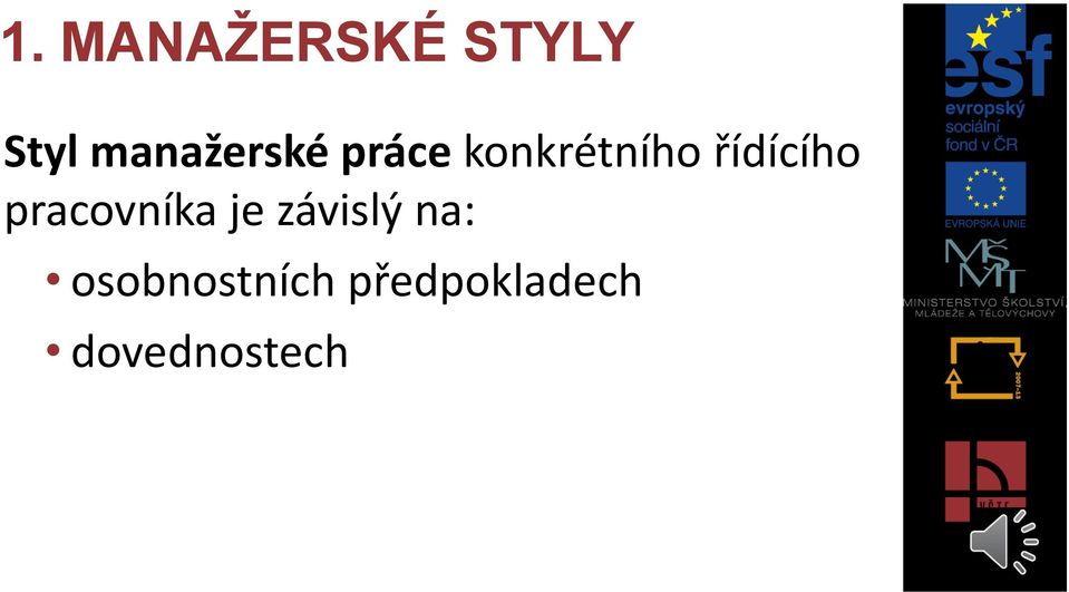 řídícího pracovníka je závislý