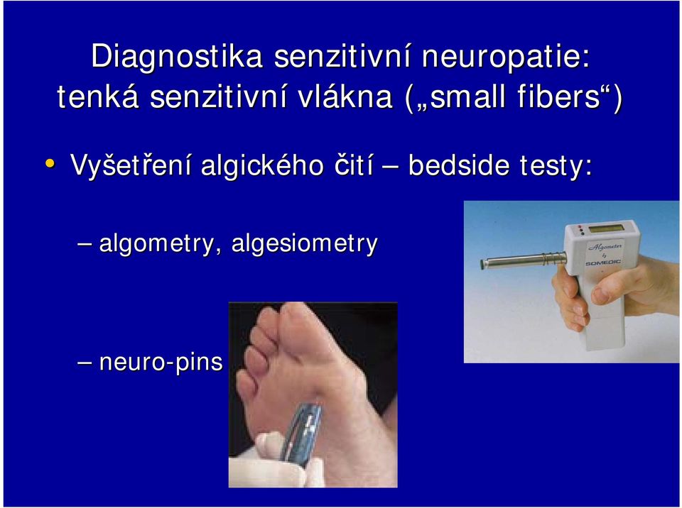 fibers ) Vyšet etření algického čití