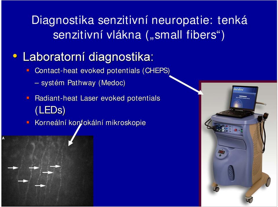 potentials (CHEPS) systém Pathway (Medoc) Radiant-heat Laser