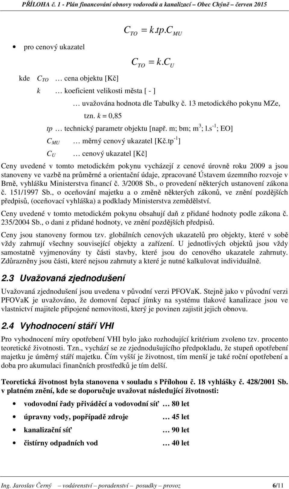 s -1 ; EO] C MU měrný cenový ukazatel [Kč.