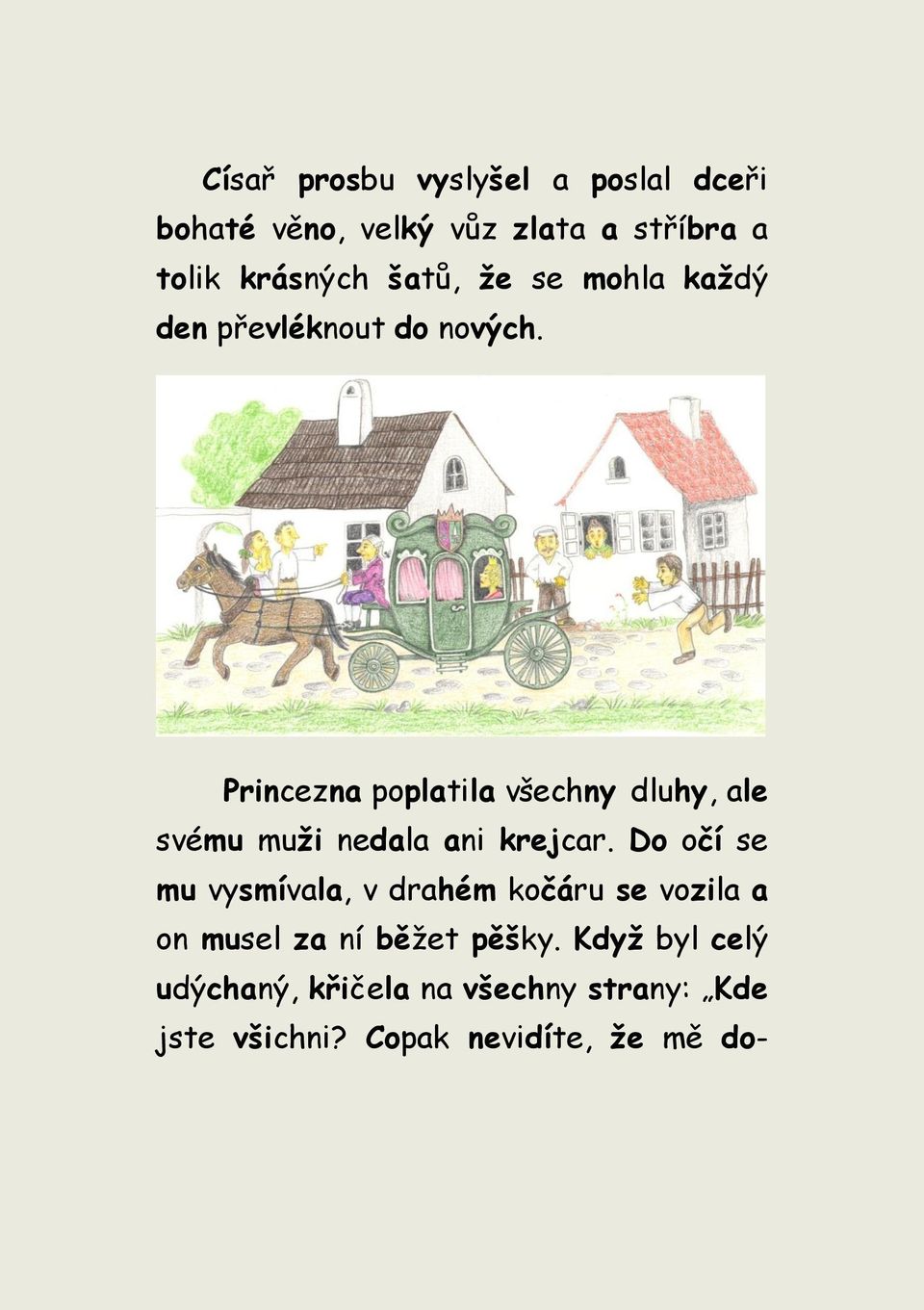 Princezna poplatila všechny dluhy, ale svému muži nedala ani krejcar.