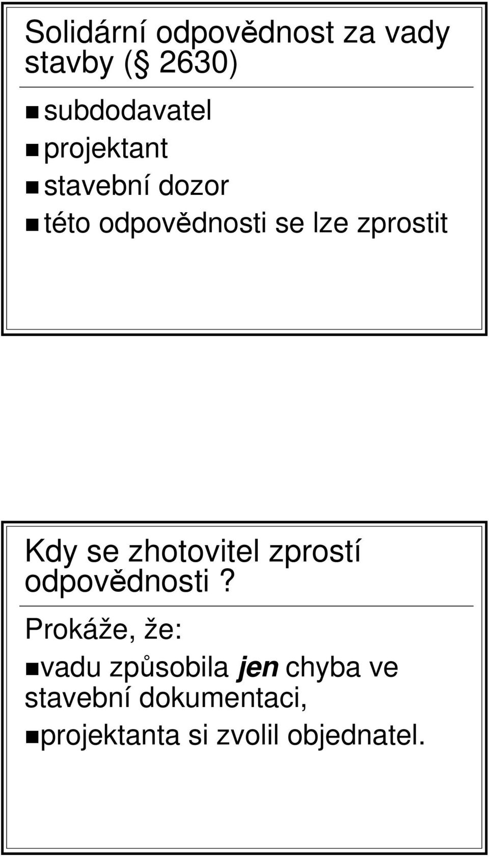 se zhotovitel zprostí odpovědnosti?