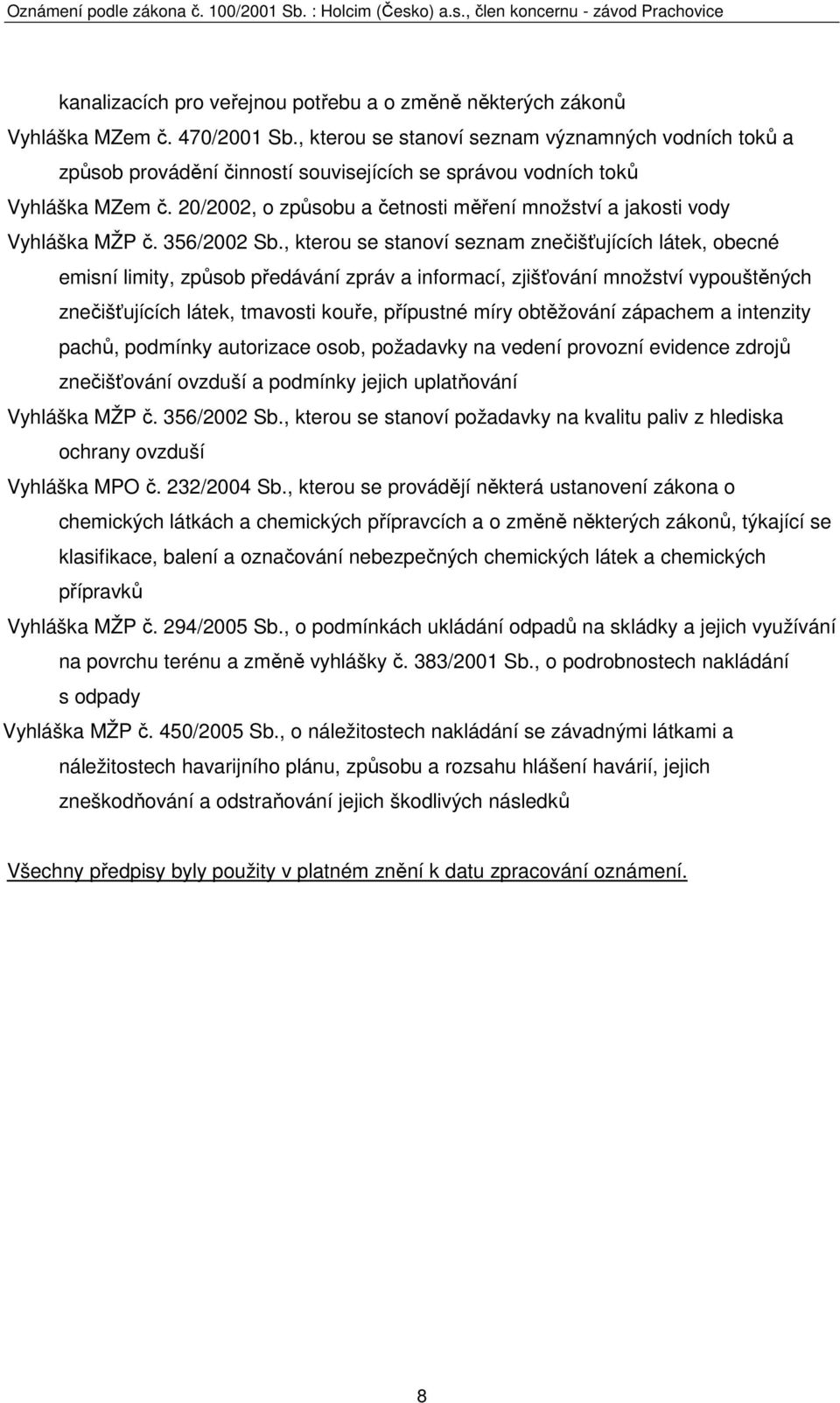 20/2002, o způsobu a četnosti měření množství a jakosti vody Vyhláška MŽP č. 356/2002 Sb.