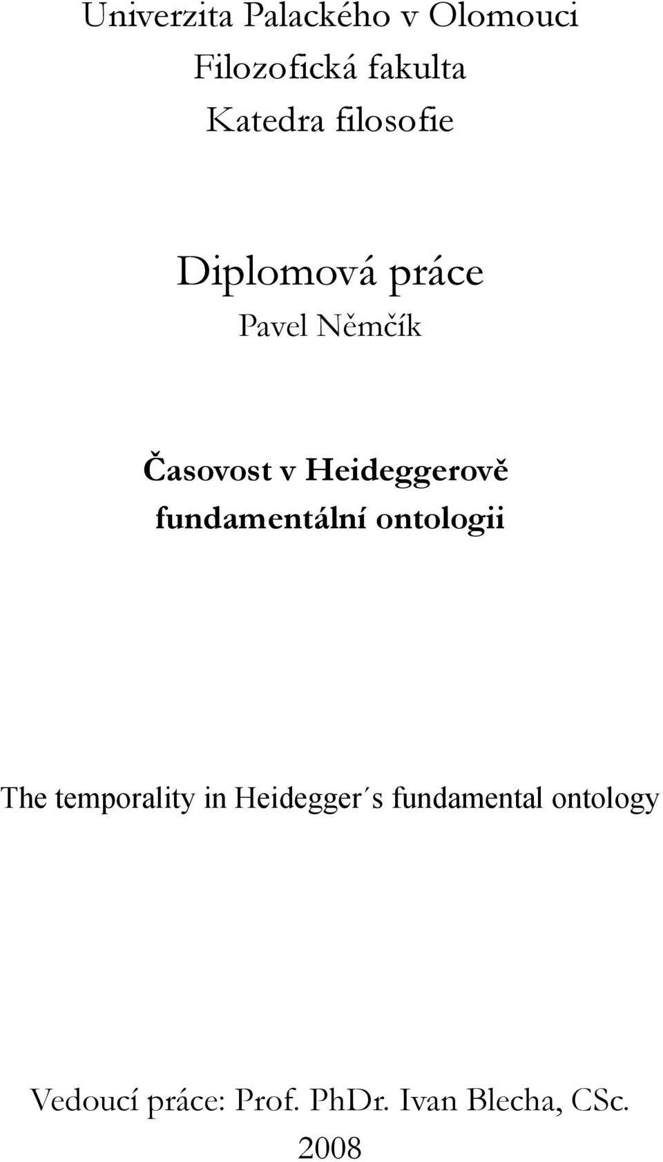 Heideggerově fundamentální ontologii The temporality in