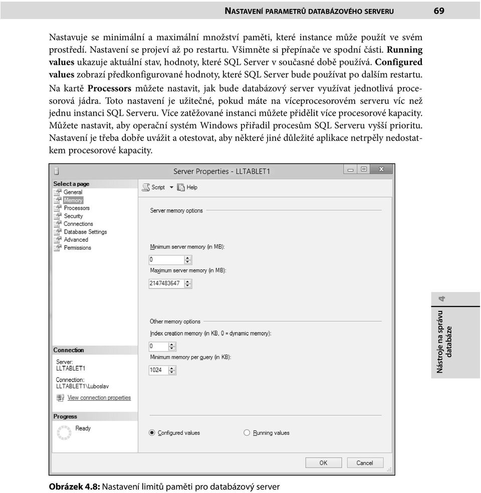 Configured values zobrazí předkonfigurované hodnoty, které SQL Server bude používat po dalším restartu.