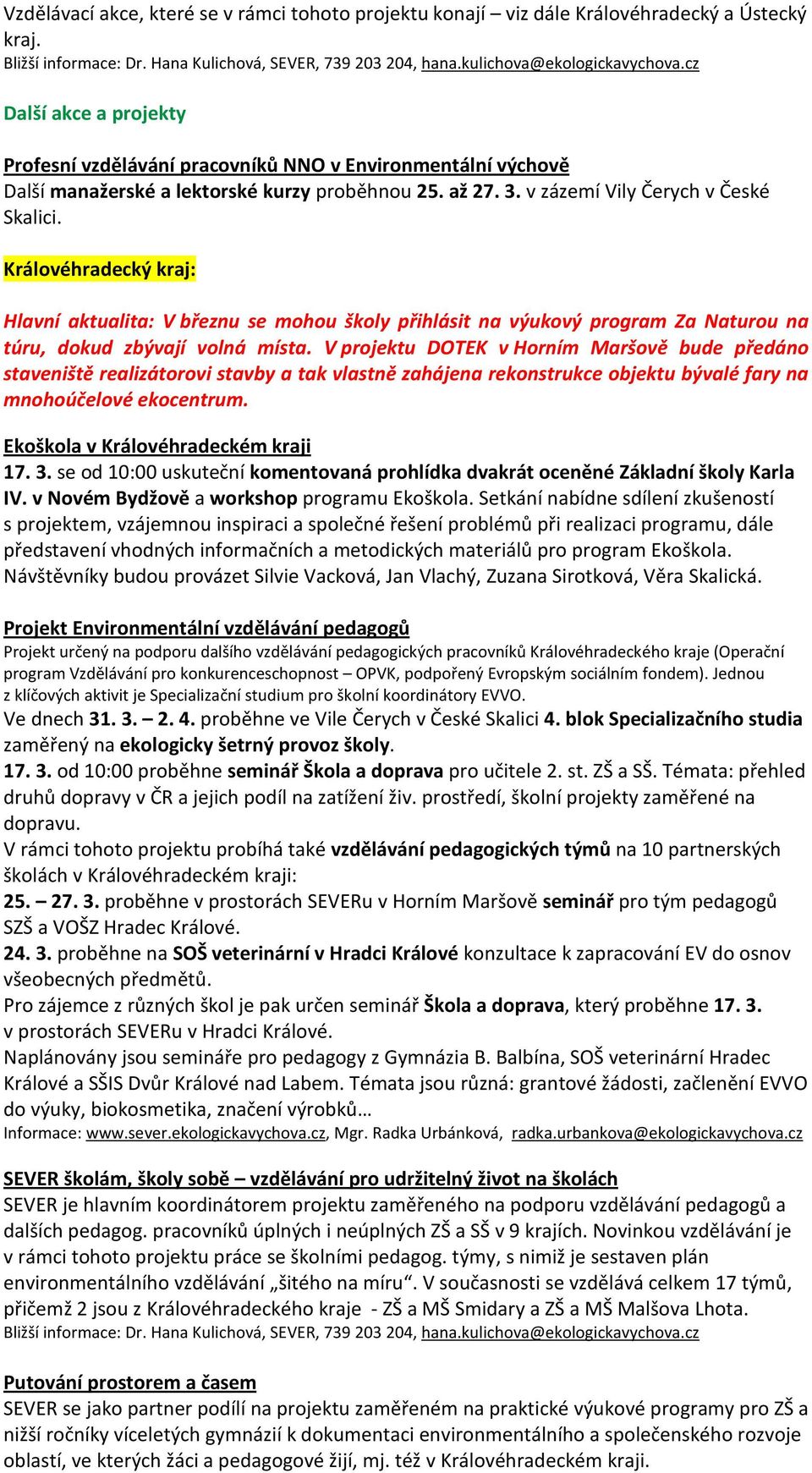 Královéhradecký kraj: Hlavní aktualita: V březnu se mohou školy přihlásit na výukový program Za Naturou na túru, dokud zbývají volná místa.