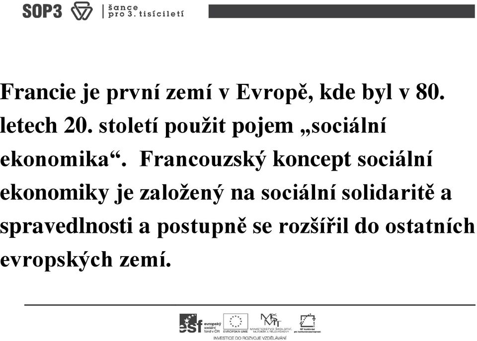 Francouzský koncept sociální ekonomiky je založený na