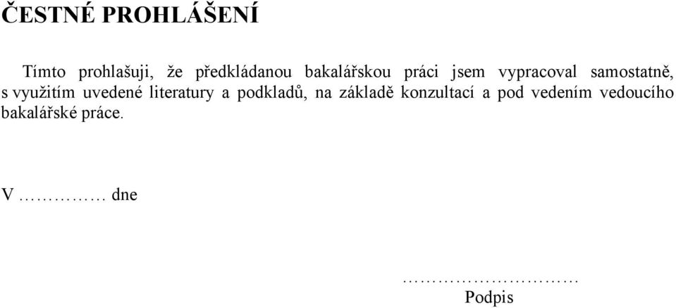 využitím uvedené literatury a podkladů, na základě