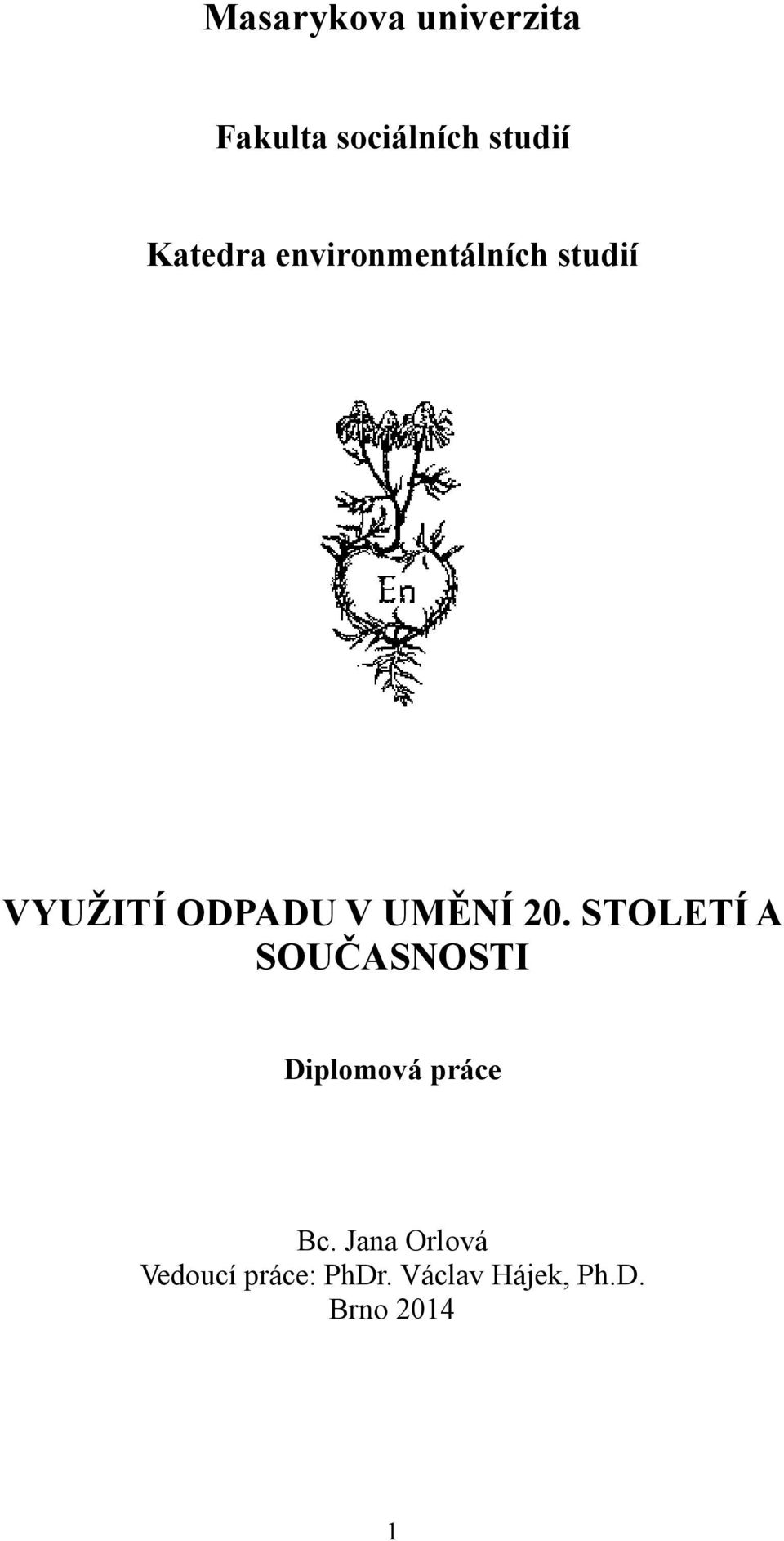 UMĚNÍ 20. STOLETÍ A SOUČASNOSTI Diplomová práce Bc.