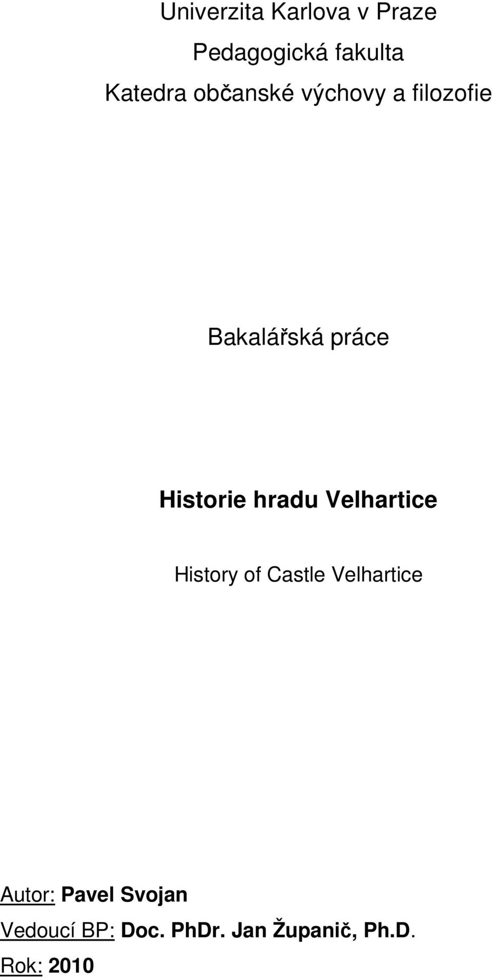 hradu Velhartice History of Castle Velhartice Autor: