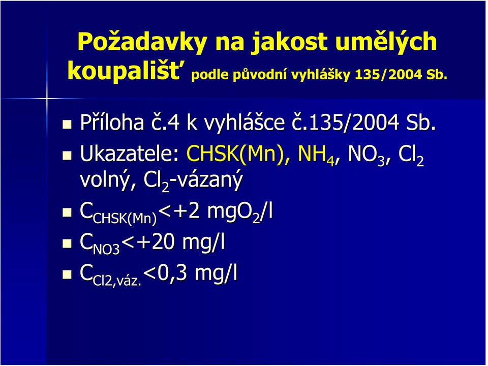 Příloha č.4 k vyhlášce č.135/2004 Sb.