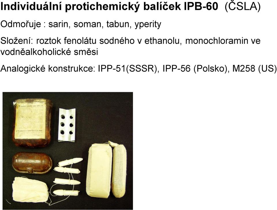 sodného v ethanolu, monochloramin ve vodněalkoholické směsi