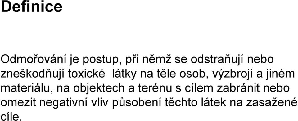 ajiném materiálu, na objektech a terénu s cílem zabránit