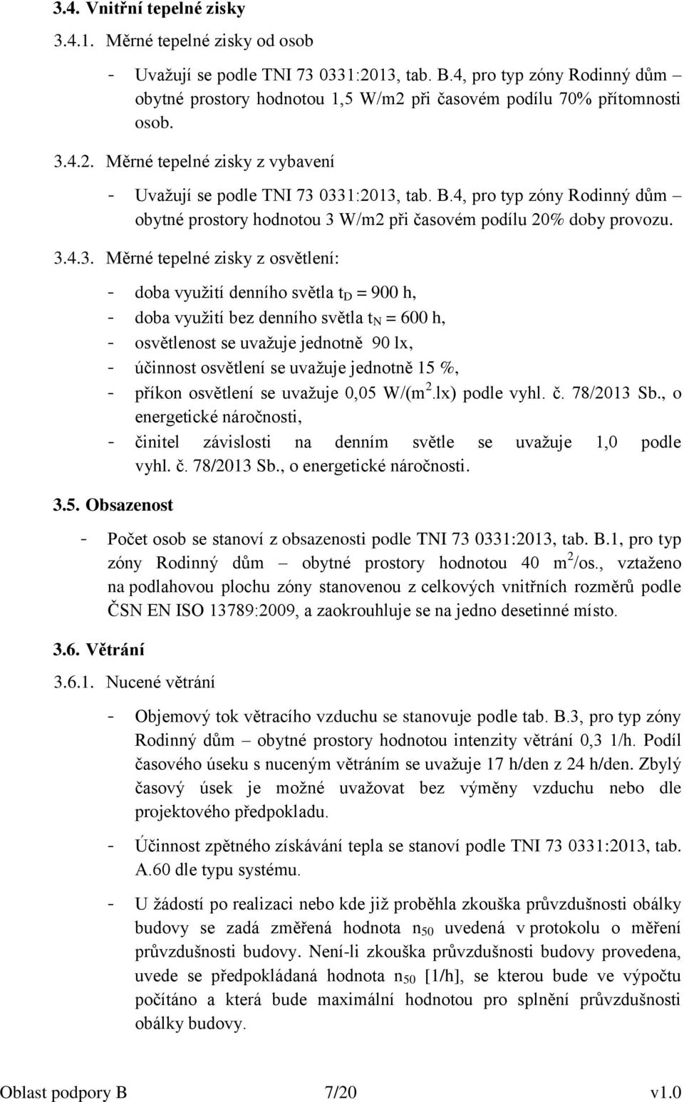 4, pro typ zóny Rodinný dům obytné prostory hodnotou 3 