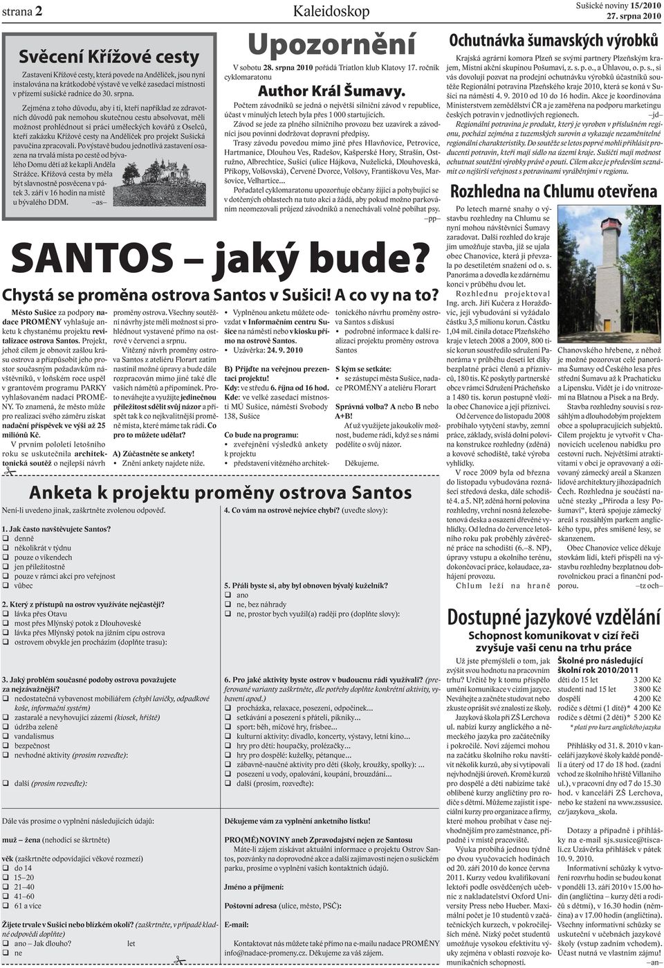 cesty na Andělíček pro projekt Sušická pavučina zpracovali. Po výstavě budou jednotlivá zastavení osazena na trvalá místa po cestě od bývalého Domu dětí až ke kapli Anděla Strážce.