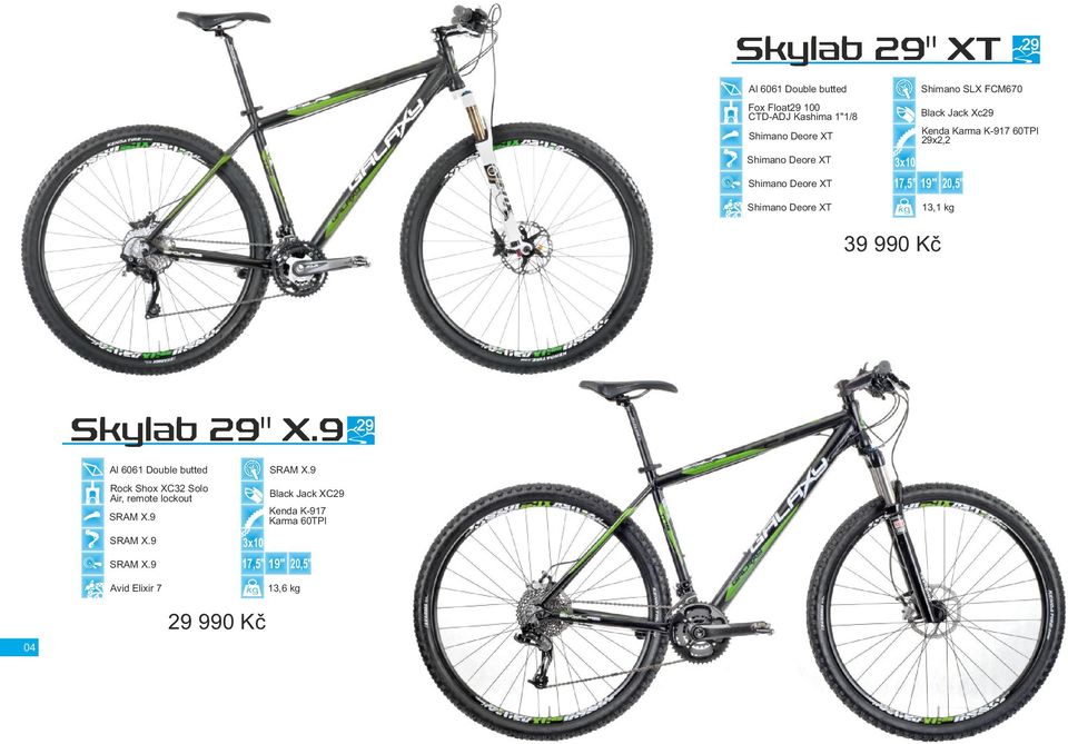 29" X.9 29 6061 Double butted Rock Shox XC32 Solo Air, remote lockout SRAM X.9 SRAM X.