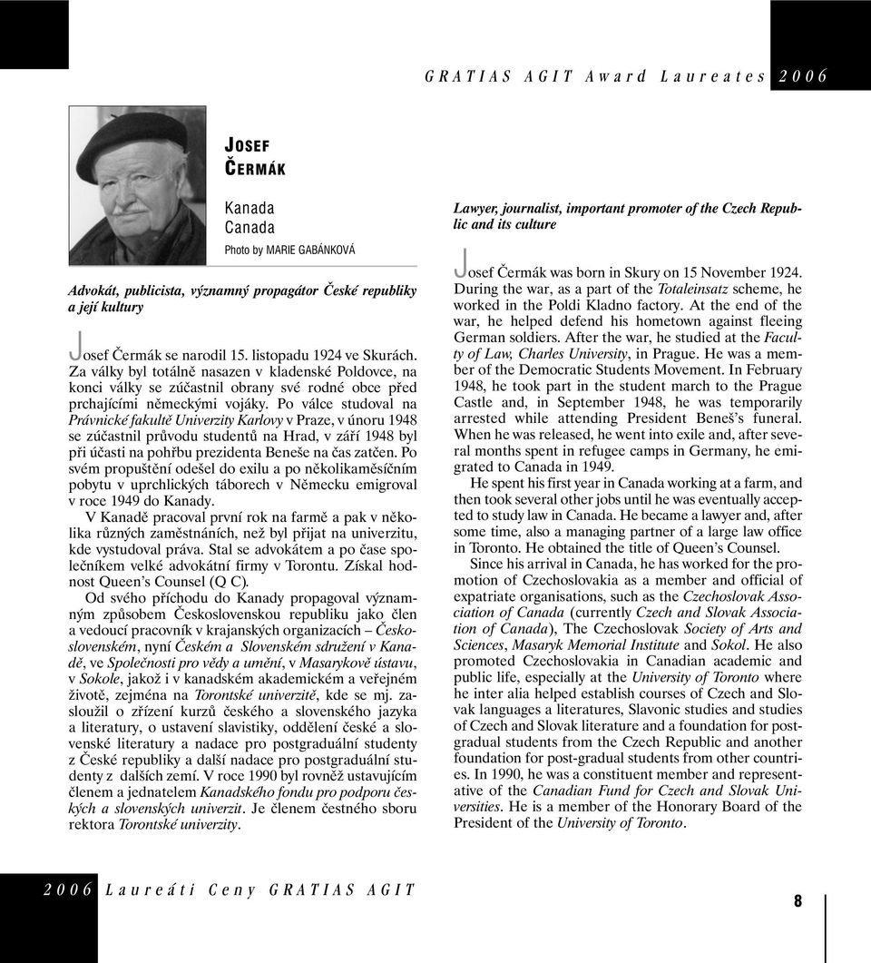 Po válce studoval na Právnické fakultě Univerzity Karlovy v Praze, v únoru 1948 se zúčastnil průvodu studentů na Hrad, v září 1948 byl při účasti na pohřbu prezidenta Beneše na čas zatčen.