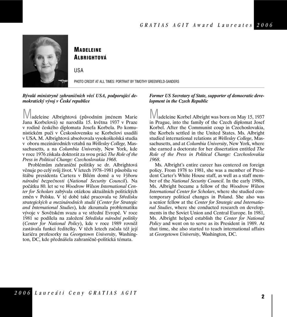 května 1937 v Praze v rodině českého diplomata Josefa Korbela. Po komunistickém puči v Československu se Korbelovi usadili v USA. M.