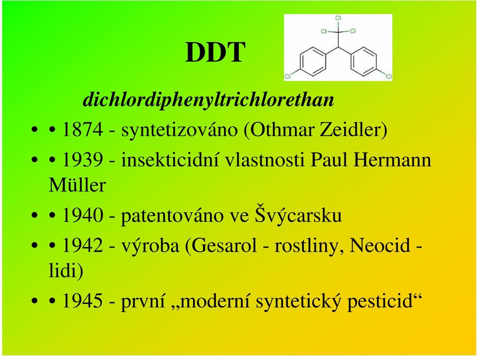 Müller 1940 - patentováno ve Švýcarsku 1942 - výroba