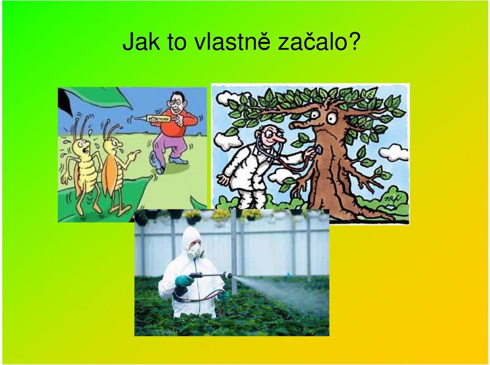 začalo?