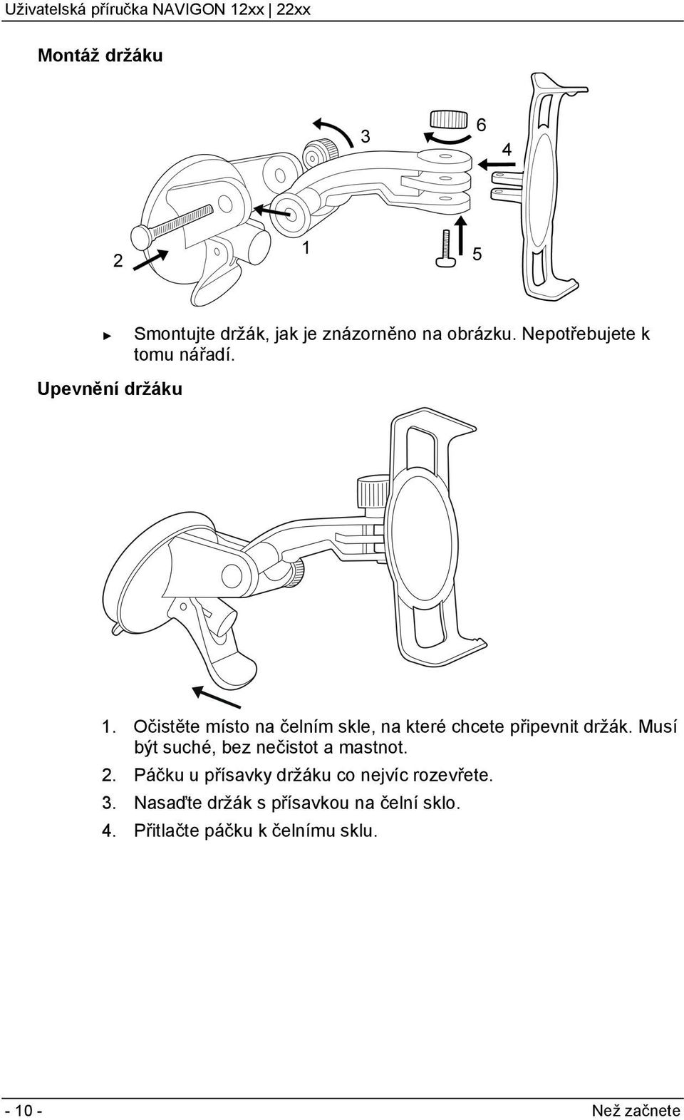 Očistěte místo na čelním skle, na které chcete připevnit držák.