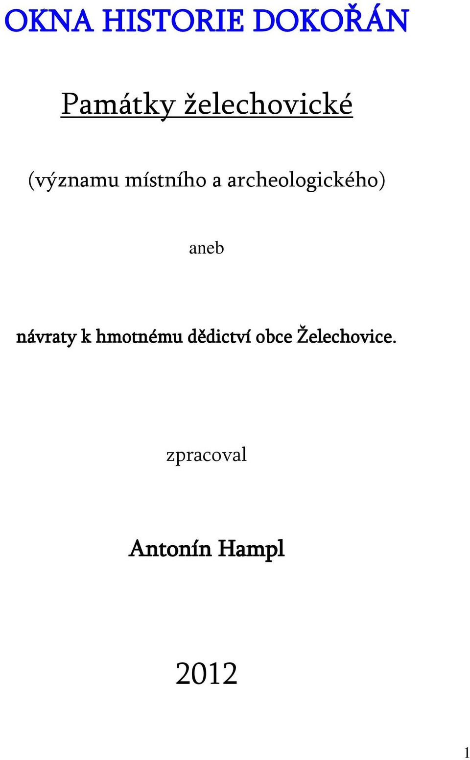 archeologického) aneb návraty k hmotnému