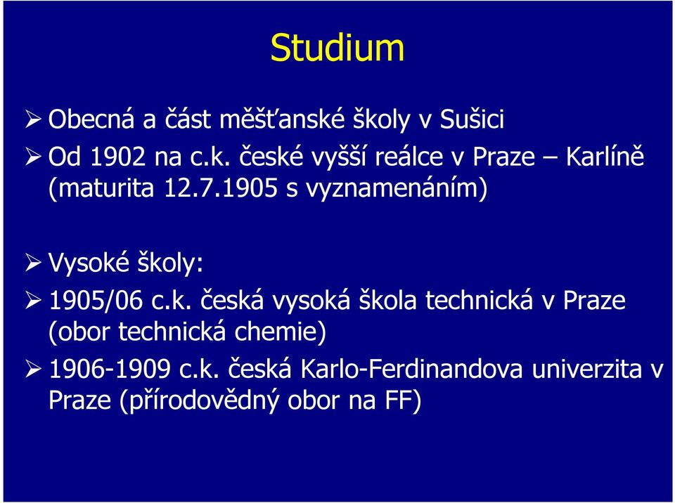 7.1905 s vyznamenáním) Vysoké