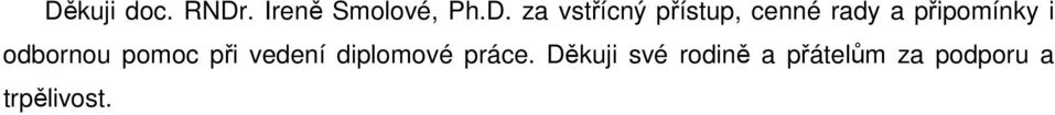 odbornou pomoc při vedení diplomové práce.