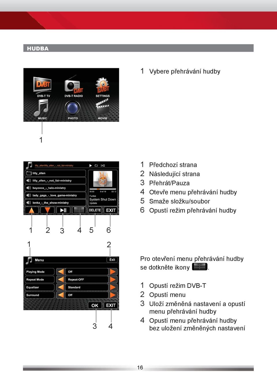 otevření menu přehrávání hudby se dotkněte ikony.