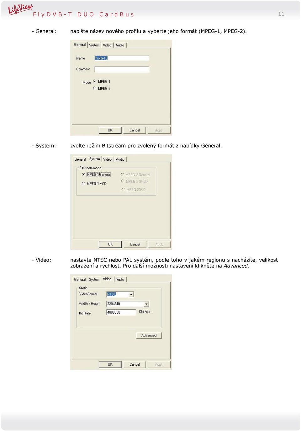 - System: zvolte režim Bitstream pro zvolený formát z nabídky General.