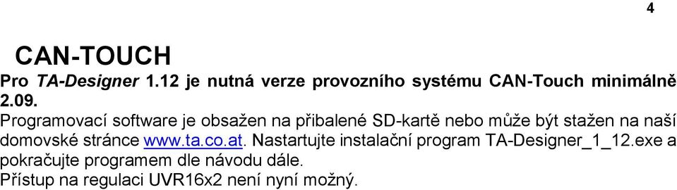 Programovací software je obsažen na přibalené SD-kartě nebo může být stažen na naší