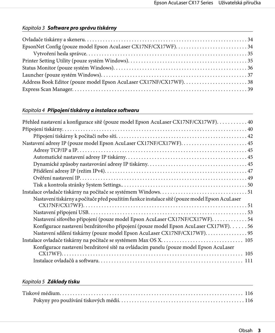 ... 37 Address Book Editor (pouze model Epson AcuLaser CX17NF/CX17WF)... 38 Express Scan Manager.