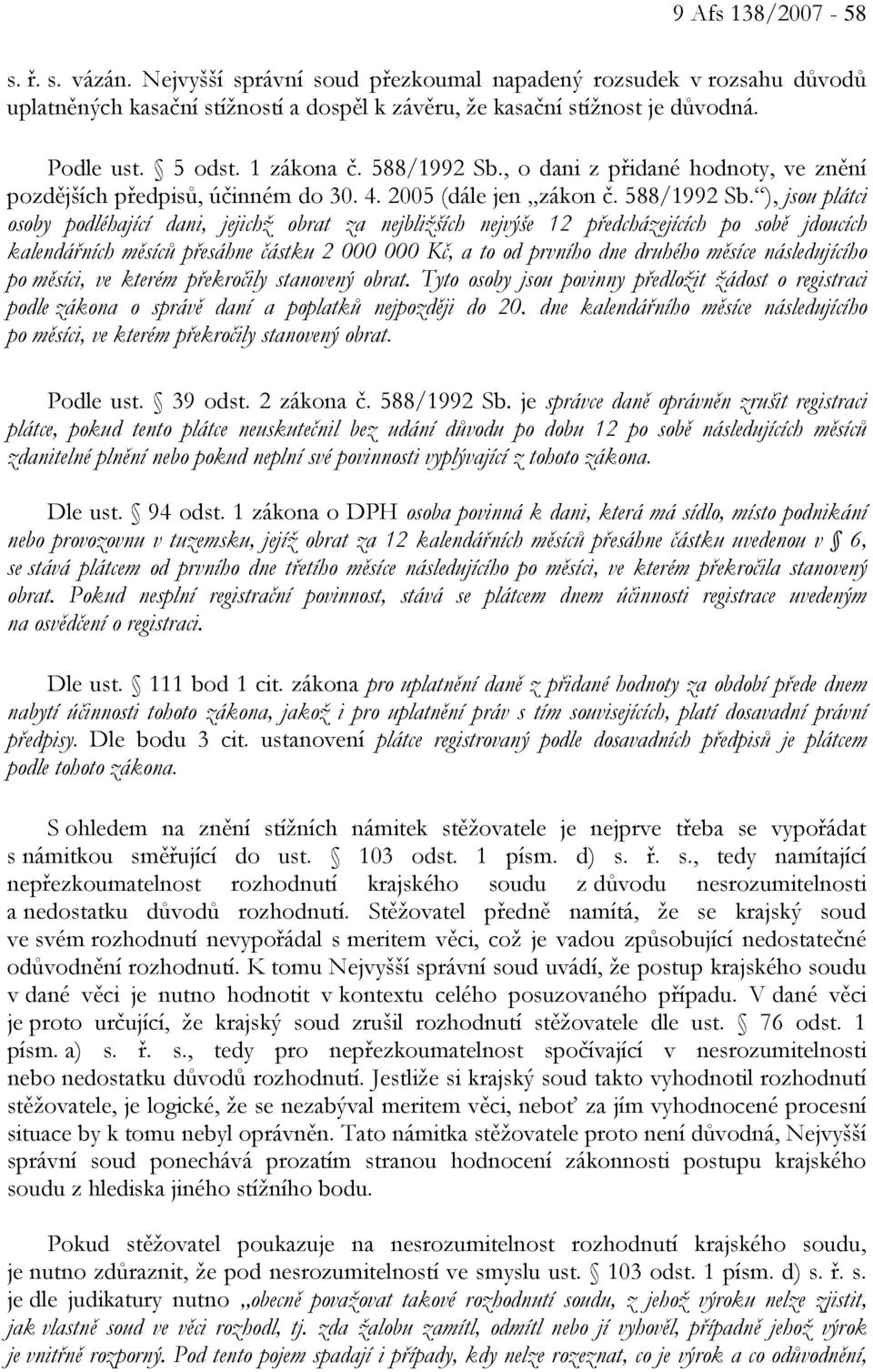 , o dani z přidané hodnoty, ve znění pozdějších předpisů, účinném do 30. 4. 2005 (dále jen zákon č. 588/1992 Sb.