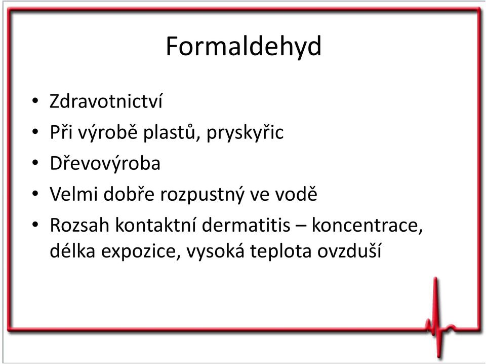 rozpustný ve vodě Rozsah kontaktní