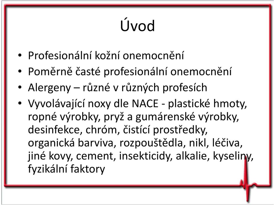 pryž a gumárenské výrobky, desinfekce, chróm, čistící prostředky, organická barviva,