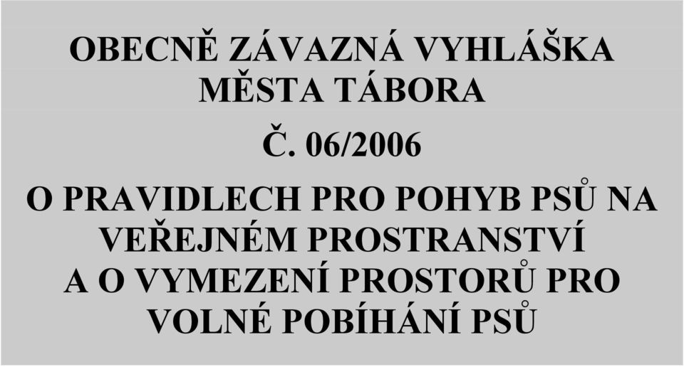 06/2006 O PRAVIDLECH PRO POHYB PSŮ